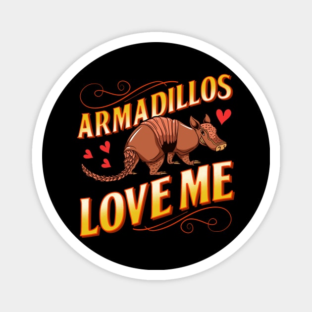 Cute Armadillos Love Me for Armadillo Lovers Magnet by theperfectpresents